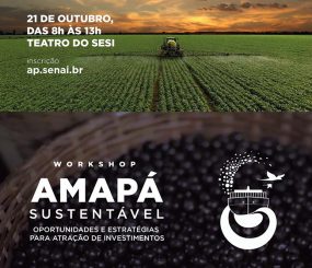Nesta segunda tem workshop para debater desenvolvimento econômico do Amapá