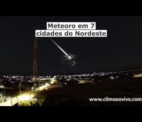 Vídeo – Grande meteoro cruzando o céu do Nordeste