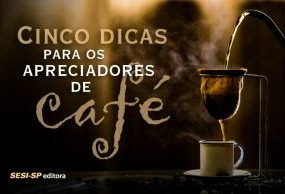 Dicas para os apreciadores de café