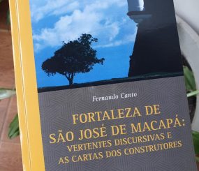 Fernando Canto lança sexta-feira seu novo livro: “Fortaleza de São José de Macapá: vertentes discursivas e as cartas dos construtores”