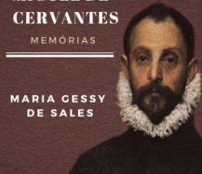 Maria Gessy Sales lança “Eu, Miguel de Cervantes: Memórias”