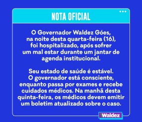 Governador Waldez Góes está hospitalizado