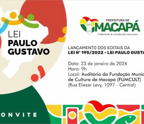 Lei Paulo Gustavo: Prefeitura de Macapá lança Editais nesta terça-feira (23)